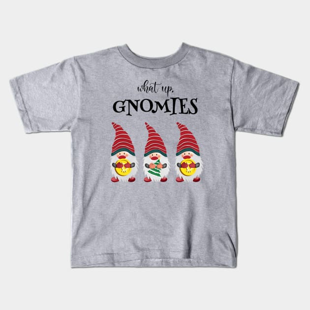Cute Gnome What Up Gnomies Kids T-Shirt by dali